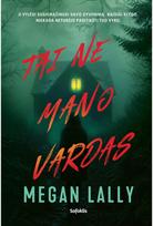 Tai ne mano vardas - Megan Lally