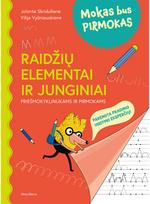 Mokas bus pirmokas. Raidžių elementai ir junginiai - Vilija Vyšniauskienė,Jolanta Skridulienė