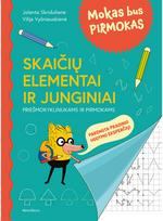 Mokas bus pirmokas. Skaičių elementai ir junginiai - Vilija Vyšniauskienė,Jolanta Skridulienė