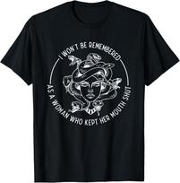 I Won't Be Remembered As A Woman Who Kept My Mouth Shut T-Shirt  unisex T-Shirt 3XL