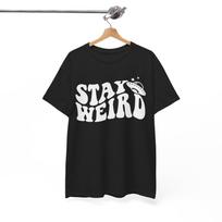 Out of the Ordinary T-Shirt | Stay Weird Be Original Tee | STAY WEIRD Shirt S