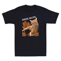 Men's and Women's T-shirts Deez Nuts Funny Cat With Amygdala Deez Nutz Deezs Nut Joke Vintage S