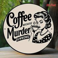 D FlatMetal Sign Coffee Murder Mistake Metal Sign Design Suitable for HomeOfficeBedroom Decoration Coffee Shop Decoration 20x20cm(8x8inch)