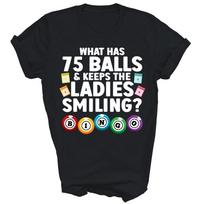 75 Balls Keeps The Ladies Smiling Bingo Player Unisex Shirt Gift Unisex T-Shirt S