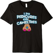 I DO PEDICURES ON CAMEL TOES retro distressed funny flirting Premium T-Shirt S juoda