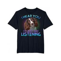 English Springer Spaniel I Hear You Not Listening T-Shirt S juoda