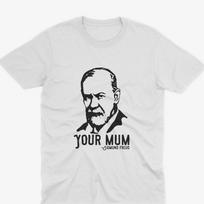 Freud  Your Mum  Funny Psychoanalysis Meme Shirt, Philosophy T-Shirt, Funny Psychology T-Shirt, Sigmund Freud T-Shirt, Funny Freud Tee L