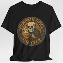 Pumpkin Spice or Die Halloween Coffee T-Shirt Funny Skeleton Latte Tee 4XL
