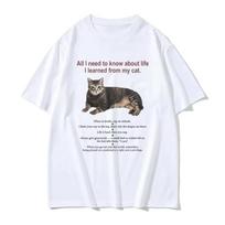 All I Need To Know about Life I Learned From My Cat Graphic Tshirt Unisex Women Trendy Cotton Oversized Tshirt Y2K Cute T Shirt S