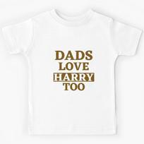 DADS LOVE HARRY TOO HARRY STYLES Kids T-Shirt 100