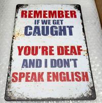 FUN TIN SIGNS Replica Vintage Metal Sign  IF WE GET CAUGHT  Lot Aluminumtin sign 20x30cm（7.8x11.8inch）