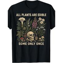 All Plants Are Edible Some solely Once Funny Men Women T-Shirt Fashion Printed Crew Neck T-Shirt Soft And Relaxed Fit Versatile Casual Wear for Style S juoda