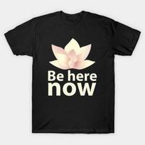 Be here now_light lettering Made in Australia T-Shirt 2XL