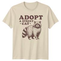 Adopt A Street Cat Raccoon Animal Pun Quote Graphic TShirt Unisex T-Shirt Graphic Tee M
