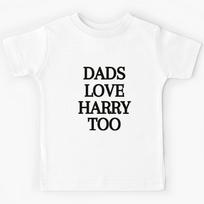 DADS LOVE HARRY TOO HARRY STYLES Kids T-Shirt 160
