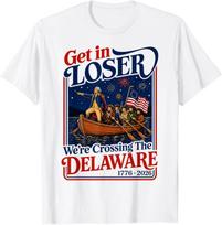 Get in Loser We're Crossing The Delaware 4th of July T-Shirt 3XL