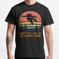 Don't follow me I do stupid things Snowboarding Classic T-Shirt S-3XL S