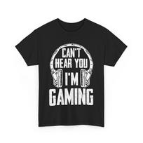 Gamer Headset I Can't Hear You I'm Gaming Video Games Lovers T-Shirt L