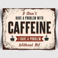 CAFFEINE Coffee METAL PLAQUE WALL SIGN Funny Humorous quote print kitchen cafeAluminum 20x30cm（7.8x11.8inch）