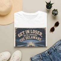 Get In Loser We're Crossing The Delaware T-Shirt | Revolutionary Boat Design S