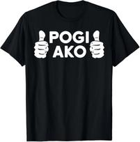 Men's and Women's T-shirts NEW LIMITED Pogi Ako Funny Filipino Design Gift Idea Premium Tee T-Shirt S-3XL XS