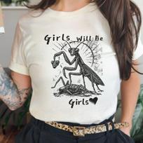 Feminist Praying Mantis Graphic Tee | Girls Will Be Girls Shirt S