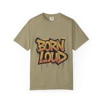 Born Loud Graffiti Throw-Up Spray Paint Streetwear Tee | Comfort Colors 1717 4XL