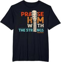 Men's and Women's T-shirts NEW Praise Him With Strings - Psalm 150 Christian Guitar Player T-Shirt S-3XL S