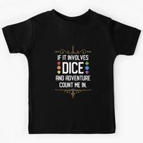 If it Involves Rainbow Dice Set and Adventure Count Me In Kids T-Shirt 150