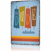 Retro Dude Abides Metal Sign x Inch Vintage Rustic Tin Wall Decor for Man Cave Bar 20x30cm（7.8x11.8inch）