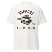Support Your Local Caffeine Dealer Mens Classic T Shirt Coffee Shop Cotton Tee S
