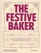 The Festive Baker: A Cookbook - Baking for celebrations and special occasions around the world