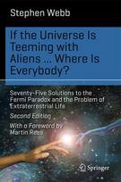 If the Universe Is Teeming with Aliens ... WHERE IS EVERYBODY?: Seventy-Five Solutions to the Fermi Paradox and the Problem of Extraterrestrial Life