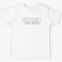 Worst Job Ever. Funny Sarcastic NSFW Rude Inappropriate Saying Kids T-Shirt 110