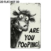 Potty Humor Cow Vintage Aluminum Sign Are You Pooping Inject Hilarious Personality into Man Cave Home Unique Housewarming 20x30cm（7.8x11.8inch）