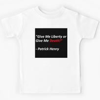 Give Me Liberty or Give Me Death Kids T-Shirt 160