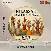 Rilassati Siamo Tutti Pazzi Funny Crazy Chickens Vintage Round Aluminum Sign 20x20cm For Farm & Home Wall Decor 20x30cm（7.8x11.8inch）