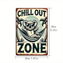 Chill Out Zone Koala Vintage Retro Iron Sign Plaque 20x30cm For Farm & Home Wall Decor 20x30cm（7.8x11.8inch）