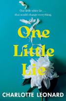 One Little Lie: The thought-provoking read perfect for your book club! 'Wild and brilliantly written' (Vogue Williams)