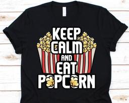 Keep Calm And Eat Popcorn Shirt, Popcorn Shirt, Popcorn Lover, Popcorn Party, Popcorn Birthday, Movie Lover Shirt 3XL