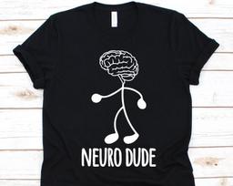 Neuro Dude Shirt, Gift For Neuroscientists Men And Women, Neuroscience Lovers Shirt, Nervous System, Nerves Design, Funny Brain Graphic M