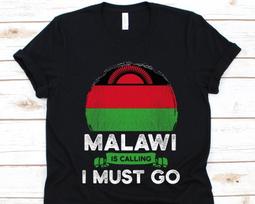 Malawi Is Calling I Must Go Shirt, Malawi Gift, Flag Of Malawi, Republic of Malawi, East African Country, South Eastern Africa, Nyasaland 3XL