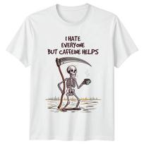 I Hate Everyone But Caffeine T-Shirt Sarcastic Humor Coffee Birthday Gift S