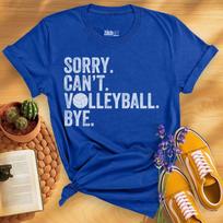 Sorry Can't Volleyball Bye Shirt, Funny Volleyball Dad T-Shirt, Volleyball Player Gift, Volleyball Coach Gift, Volleyball Dad Shirt 4XL