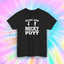 Oh My God Becky Look at Her Putt Shirt Funny Golf Humor Gift Tee S-5XL S