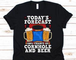 Today's Forecast 100% Chance of Cornhole and Beer Shirt , Beer Lovers, , Cornhole Lover Gift, Cornhole Shirt, Cornhole S