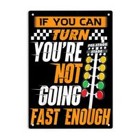 If You Can Turn Youre Not Going Fast Enough Sign Metal Tin Sign Drag Racing Poster for Home Office Restaurants Bedroom Cafes 20x30cm（7.8x11.8inch）