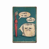 Funny Bathroom Sign I Hate My Job Oh Please   Aluminum Metal SignAluminum 20x30cm（7.8x11.8inch）