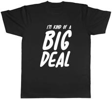 I'm Kind Of A Big Deal Mens Unisex T-Shirt Tee Gift S