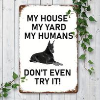 Vintage Funny Doberman Pinscher Dog My House My Yard My Humans Dont Even Try It Warning Sign High Definition Metal Tin Sign W 20x30cm（7.8x11.8inch）